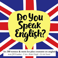 300 termes et mots les plus courants en anglais (Do you speak English?) Livre Audio par J. M. Gardner