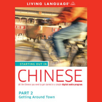 Starting Out in Chinese, Part 2 Audiobook by Living Language