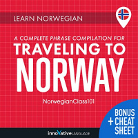 Learn Norwegian: A Complete Phrase Compilation for Traveling to Norway Audiobook by Innovative Language Learning LLC