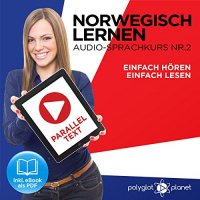 Norwegisch Einfach Lesen | Einfach Hören | Paralleltext: Norwegisch Lernen Audio-Sprachkurs Nr. 2 (Norwegisch Lernen | Easy Reader | Easy Audio) Hörbuch von Polyglot Planet