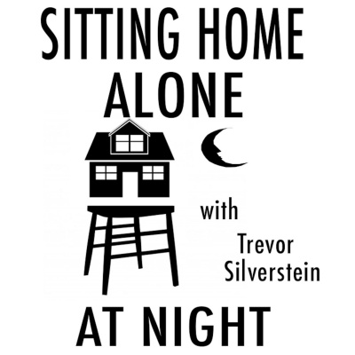 Sitting Home Alone At Night With Trevor Silverstein