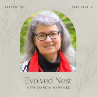 99: Evolved Nest with Darcia Narvaez
