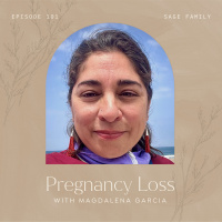 101: Pregnancy Loss with Magdalena Garcia