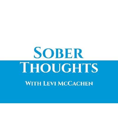 Sober Thoughts With Levi Mccachen