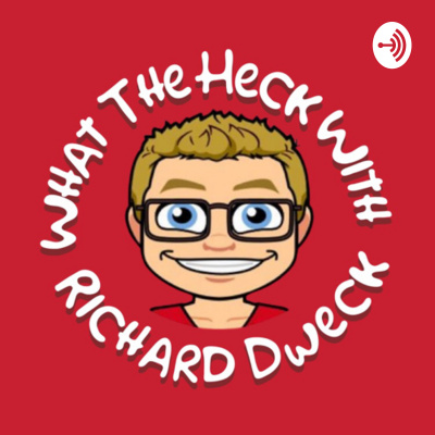What The Heck With Richard Dweck