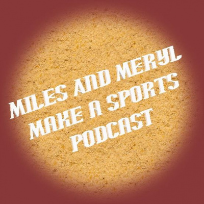 Miles And Meryl Make A Podcast