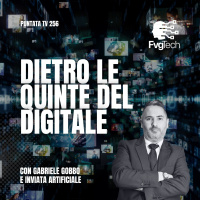 256 - Dietro le quinte del digitale. Con Gabriele Gobbo