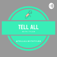 Tell All With Tyler INTRODUCTION!!!