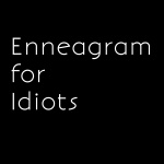 Enneagram For Idiots