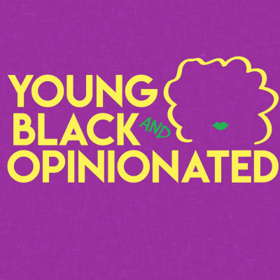 Young, Black, And Opinionated