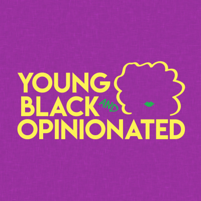 Young, Black, And Opinionated