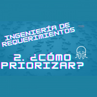 Cómo deleitar a tus usuarios: aprende a priorizar los requerimientos