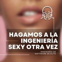 Hagamos a la ingeniería Sexy otra vez