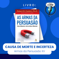 AS ARMAS DA PERSUASÃO #XV - CAUSA DE MORTE E INCERTEZA (CLUBE DO LIVRO)