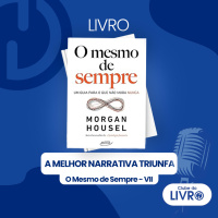 O Mesmo de Sempre #07 - A melhor narrativa triunfa [Clube do Livro]