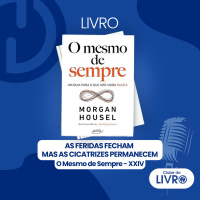 O Mesmo de Sempre #24 - As feridas fecham mas as cicatrizes permanecem [Clube do Livro]