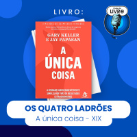A única coisa #19- Os quatro ladrões 