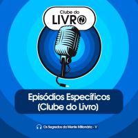 Os Segredos da Mente Milionária #05 - Episódios Específicos [Clube do Livro]