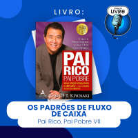 PAI RICO, PAI POBRE VII - OS PADRÕES DE FLUXO DE CAIXA (CLUBE DO LIVRO)