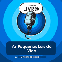 O Mesmo de Sempre #01 - As Pequenas Leis da Vida [Clube do Livro]-001