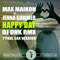 Max Maikon feat. Jenna Summer - Happy Day (DJ DNK Remix) [T-Paul Sax Version]