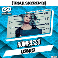 Rompasso - Ignis (TPaul Sax Radio Remix)