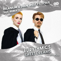 Eurythmics - Sweet Dreams (Relanium  Deen West ft. TPaul Sax Radio Rmx)