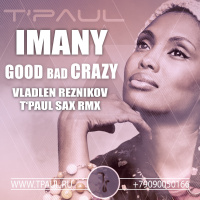 Imany - Good Bad Crazy (Vladlen Reznikov ft. TPaul Sax Rmx)