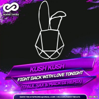 Kush Kush - F.B.W.L.T. (TPaul Sax  Mack Di Radio Edit)
