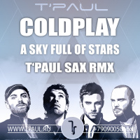 Coldplay - A Sky Full Of Stars (TPaul Sax Radio Rmx)