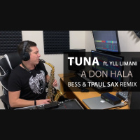 Tuna ft. Yll Limani - A Don Hala (TPaul Sax  Bess Rmx)