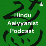 Swami Dhavals Hindu Aaiyyanist Podcast