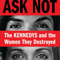 ‘Ask Not, the Kennedys and the Women They Destroyed