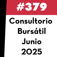 379. Consultorio Bursátil - Junio 2025