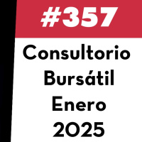 357. Consultorio Bursátil - Enero 2025