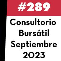289. Consultorio Bursátil - Septiembre 2023