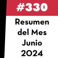 330. Resumen del Mes - Junio 2024