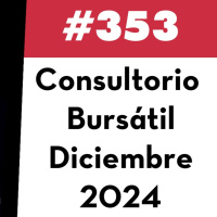 353. Consultorio Bursátil - Diciembre 2024