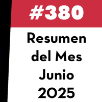 380. Resumen del Mes - Junio 2025