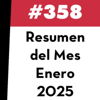 358. Resumen del Mes - Enero 2025