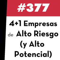 4+1 empresas de alto riesgo (y alto potencial)