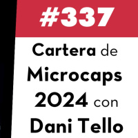 337. Cartera de Microcaps 2024 con Dani Tello