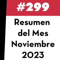 299. Resumen del Mes - Noviembre 2023
