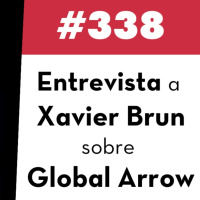 338. Entrevista a Xavier Brun sobre Global Arrow