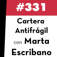331. Cartera Antifrágil 2024 con Marta Escribano