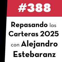 388. Carteras True Value 2025 con Alejandro Estebaranz