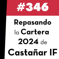 346. Repasando la Cartera 2024 de Castañar IF