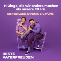  11 Dinge, die wir anders machen als unsere Eltern – Mental Load, Strafen  Gefühle