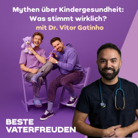 Mythen über Kindergesundheit – Was stimmt wirklich? mit Dr. Vitor Gatinho