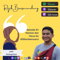 Episode 84 - Mantan dan Move On #30haribersuara